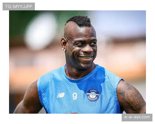 巴洛特利重返赛场，状态回暖展现新篇章传奇表现