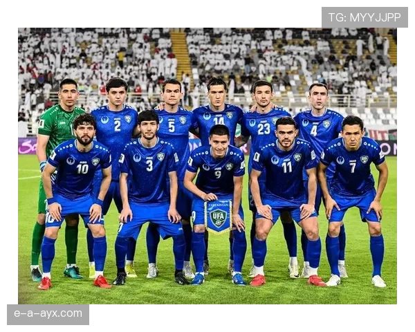 乌兹别克斯坦2026世界杯预选赛赛程分析 能否首次晋级正赛创造历史